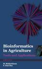 Bioinformatics in Agriculture: Tools and Applications Cover Image