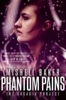 Phantom Pains (The Arcadia Project #2) By Mishell Baker Cover Image