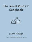 The Rural Route 2 Cookbook: Tried and True Recipes from Wisconsin Farm Country Cover Image