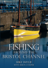 Fishing Around the Bristol Channel By Simon Cooper, Mike Smylie Cover Image