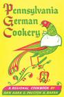 Pennsylvania German Cookery: A Regional Cookbook Cover Image