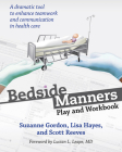 Bedside Manners: Play and Workbook (Culture and Politics of Health Care Work) By Suzanne Gordon, Lisa Hayes, Scott Reeves Cover Image