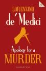 Apology for a Murder (Alma Classics 101 Pages) By Lorenzino de' Medici, Andrew Brown (Translated by) Cover Image