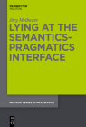 Lying at the Semantics-Pragmatics Interface By Jörg Meibauer Cover Image