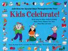 Kids Celebrate!: Activities for Special Days Throughout the Year By Maria Bonfanti Esche, Clare Bonfanti Braham, Mary Jones (Illustrator) Cover Image