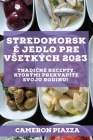 Stredomorské jedlo pre vsetkých 2023: Stredomorské jedlo pre vsetkých 2023 By Cameron Piazza Cover Image