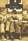 Camas (Images of America (Arcadia Publishing)) By Pat Jollota Cover Image