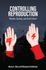 Controlling Reproduction: Women, Society, and State Power Cover Image