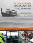 Rough Weather Seamanship for Sail and Power: Design, Gear, and Tactics for Coastal and Offshore Waters By Roger Marshall Cover Image