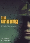 The Unsung: Memoirs of a Canadian Federal Agent By Darren Hudson Cover Image