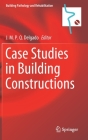 Case Studies in Building Constructions (Building Pathology and Rehabilitation #15) By J. M. P. Q. Delgado (Editor) Cover Image