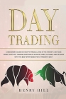 Day Trading: A beginner's guide on how to trade, living in the market and make money with day trading investing in stocks, forex, a Cover Image