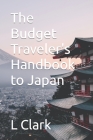 The Budget Traveler's Handbook to Japan Cover Image
