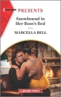 Snowbound in Her Boss's Bed By Marcella Bell Cover Image