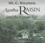 Agatha Raisin and the Vicious Vet Lib/E By M. C. Beaton, Diana Bishop (Read by) Cover Image