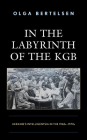 In the Labyrinth of the KGB: Ukraine's Intelligentsia in the 1960s-1970s Cover Image