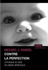 Contre La Perfection: L'Ethique a l'Age Du Genie Genetique (Matiere Etrangere) By Michael J. Sandel, Helene Valance (Translator) Cover Image