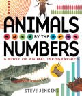 Animals by the Numbers: A Book of Infographics By Steve Jenkins, Steve Jenkins (Illustrator) Cover Image