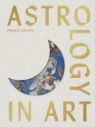 Astrology in Art By Ferren Gipson Cover Image