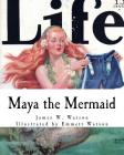 Maya the Mermaid By Emmett Watson (Illustrator), James W. Watson Cover Image