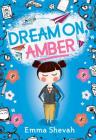 Dream on, Amber By Emma Shevah, Helen Crawford-White (Illustrator) Cover Image