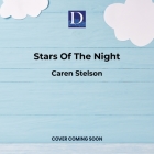 Stars of the Night: The Courageous Children of the Czech Kindertransport By Caren B. Stelson, Selina Alko (Illustrator) Cover Image
