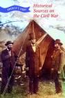 Historical Sources on the Civil War (America's Story) Cover Image