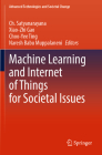 Machine Learning and Internet of Things for Societal Issues (Advanced Technologies and Societal Change) By Ch Satyanarayana (Editor), Xiao-Zhi Gao (Editor), Choo-Yee Ting (Editor) Cover Image
