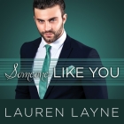 Someone Like You Lib/E By Lauren Layne, Rebecca Estrella (Read by) Cover Image