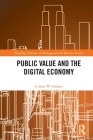 Public Value and the Digital Economy (Routledge Advances in Management and Business Studies) By Usman Chohan Cover Image