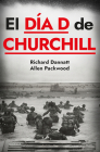 El Día D de Churchill / Churchill's D-Day By Allen Packwood, Richard Dannatt Cover Image