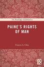 The Routledge Guidebook to Paine's Rights of Man (Routledge Guides to the Great Books) By Frances A. Chiu Cover Image