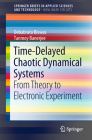 Time-Delayed Chaotic Dynamical Systems: From Theory to Electronic Experiment Cover Image