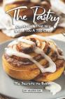 The Pastry Cookbook That Will Make You A Top Chef: The Secrets to Baking Cover Image