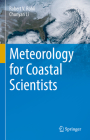 Meteorology for Coastal Scientists By Robert V. Rohli, Chunyan Li Cover Image