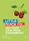 Get Your Data from Experiments: Little Quick Fix By Helen Coleman Cover Image