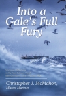 Into a Gale's Full Fury: Stories and Reflections on My Years Sailing in the US Merchant Marine in the 1970s and 1980s By Christopher J. McMahon Cover Image