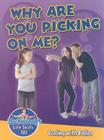 Why Are You Picking on Me?: Dealing with Bullies (Slim Goodbody's Life Skills 101) Cover Image