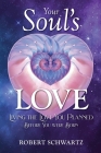 Your Soul's Love: Living the Love You Planned Before You Were Born Cover Image