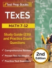 TExES Math 7-12 Study Guide (235) and Practice Exam Questions [2nd Edition] By Joshua Rueda Cover Image