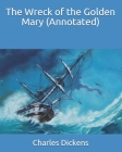 The Wreck of the Golden Mary (Annotated) Cover Image