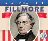 Millard Fillmore By Heidi M. D. Elston Cover Image
