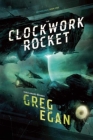 The Clockwork Rocket: Orthogonal Book One By Greg Egan Cover Image