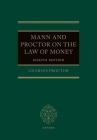 Mann and Proctor on the Legal Aspect of Money 8e By Charles Proctor Cover Image