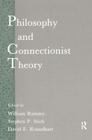 Philosophy and Connectionist Theory (Developments in Connectionist Theory) By William Ramsey (Editor), David E. Rumelhart (Editor), Stephen P. Stich (Editor) Cover Image