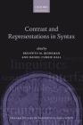Contrast and Representations in Syntax (Oxford Studies in Theoretical Linguistics) By Bronwyn M. Bjorkman (Editor), Daniel Currie Hall (Editor) Cover Image