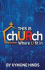 This is Church: Where You Fit In By Kymone Hinds Cover Image