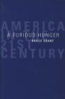 A Furious Hunger: America in the 21st Century Cover Image