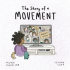 The Story of a Movement: Part Two By Nicole Connellan, Selina Chuo (Illustrator) Cover Image