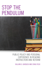 Stop the Pendulum: Public Policy and Personal Experience in Reading Instruction and Reform By William D. Bursuck, Craig Peck Cover Image